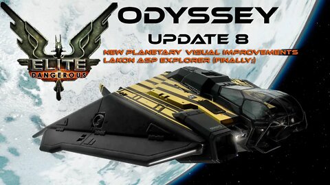 ELITE ODYSSEY UPDATE 8_ CHECKING OUT NEW PLANETARY IMPROVEMENTS IN THE ASP EXPLORER! (FINALLY ;)