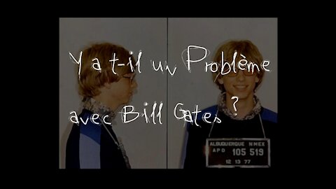 Y'a t'il un problème avec Bill Gates ?