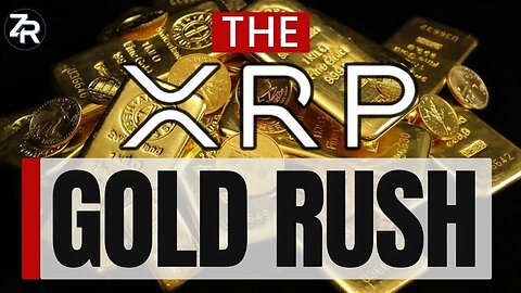The XRP Gold Rush!