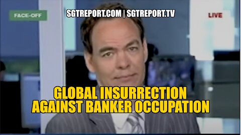 IT'S HAPPENING: GLOBAL INSURRECTION AGAINST BANKER OCCUPATION!