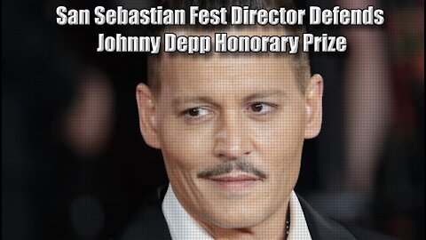San Sebastian Fest Director Defends Johnny Depp Honorary Prize