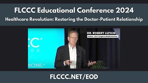 Lies I Taught in Medical School: Dr. Robert Lufkin Speaking at FLCCC's Healthcare Revolution Confer