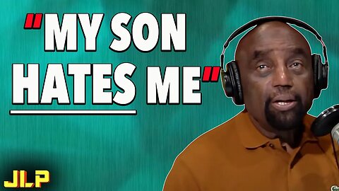 "My son hates me...and he's JUST LIKE ME" | JLP