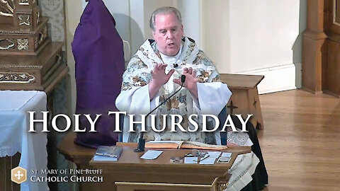 Fr. Richard Heilman's Sermon for Holy Thursday, April 1, 2021 (NO)
