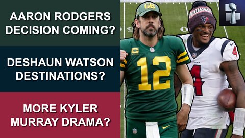 NFL News & Rumors On Aaron Rodgers, Deshaun Watson Trade Rumors, Kyler Murray & Franchise Tag