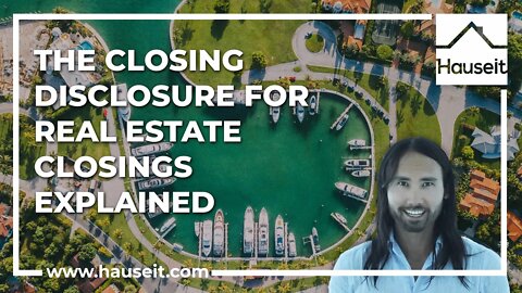 The Closing Disclosure for Real Estate Closings Explained