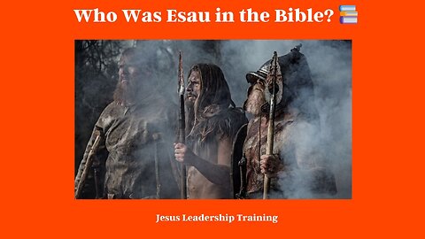 Who Was Esau in the Bible? 📚