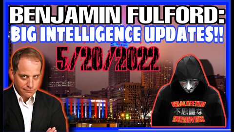 BENJAMIN FULFORD: BIG INTELLIGENCE UPDATES!!