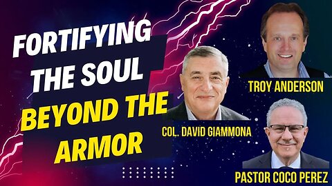 Fortifying the Soul: Beyond the Armor with Col. Giammona, Troy Anderson, and Pastor Coco Perez 2