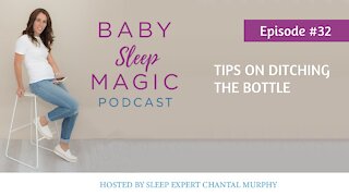 032: Tips On Ditching The Bottle with Chantal Murphy - Baby Sleep Magic