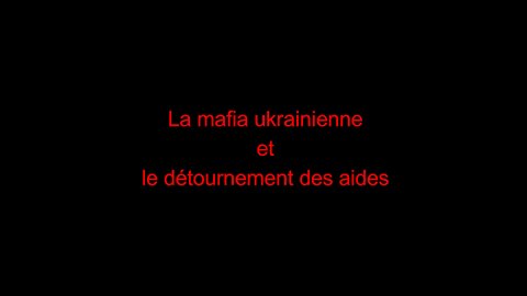 La mafia ukrainienne et le détournement des aides