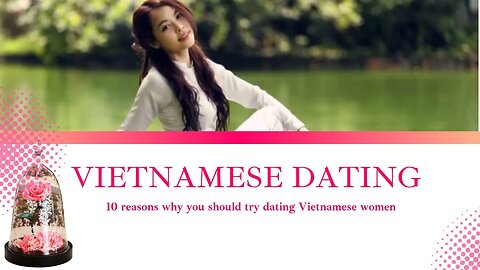 🇻🇳❤️10 Concerns about Dating Modern Vietnamese Girls