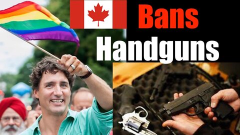 Canada + Trudeau Ban Hand Guns, Eroding Right to Self-Defense HELLO Authoritarians!