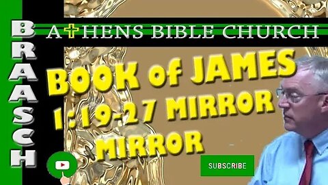 The Book of James - Mirror Mirror | James 1:19-27 | Athens Bible Church