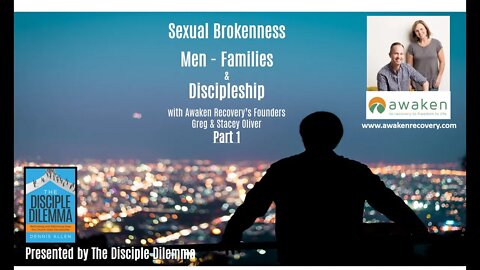 Men, Discipleship and Sexual Brokenness, Part 1 on The Disciple Dilemma