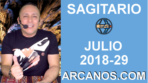 HOROSCOPO SAGITARIO-Semana 2018-29-Del 15 al 21 de julio de 2018-ARCANOS.COM