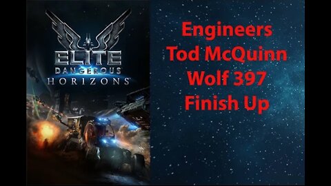 Elite Dangerous: Day To Day Grind - Engineers - Tod McQuinn - Wolf 397 - Finish Up - [00049]