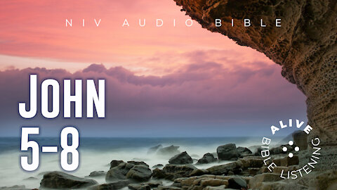 John 5-8 Alive Bible Listening