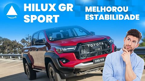 Nova Toyota Hilux GR Sport - Melhorou a estabilidade - Design mais arrojado