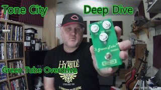 Tone City Green Tube - Tube Screamer/ Overdrive - 1st impressions and deep dive