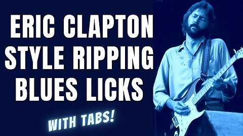 Eric Clapton style Ripping Blues Licks anyone can play - with TABS