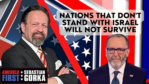 Nations that don't stand with Israel will not survive. Jeff Ballabon with Sebastian Gorka