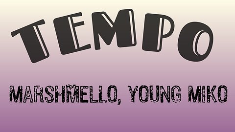 Marshmallo, Young Miko - Tempo (Official Video)