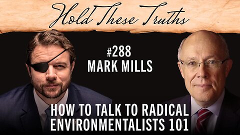 How to Talk to Radical Environmentalists 101 | Mark Mills