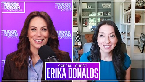 The Tudor Dixon Podcast: How Can School Choice Revolutionize Education with Erika Donalds