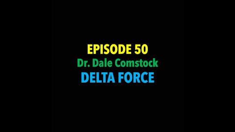 TPC #50: Dr. Dale Comstock (Delta Force)