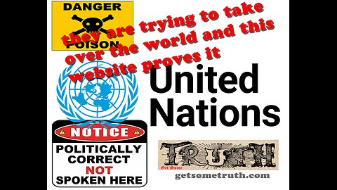 The UN is trying to take over the world and this video proves it