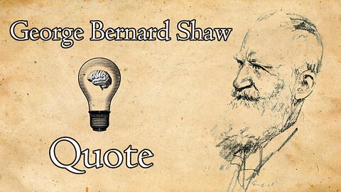 George Bernard Shaw's Warning: False Knowledge is Dangerous