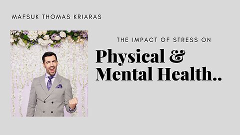 The Impact of Stress on Physical & Mental Health, A Personal Experience
