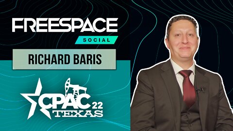Richard Baris, Host of "Inside the Numbers" & Director @ BigDataPoll meets FreeSpace @ CPAC 2022