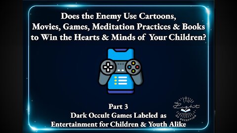 Dark Occult Games Labeled as Entertainment for Youth-Does the Enemy Use Media to Deceive Our Youth?