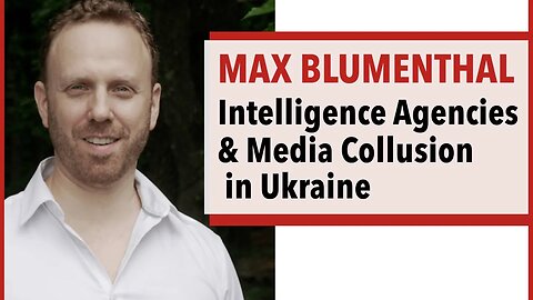 How Intelligence Agencies & Media Colluded in Ukraine - REWIND