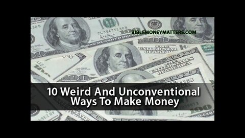 10 Weird And Unconventional Ways To Make Money