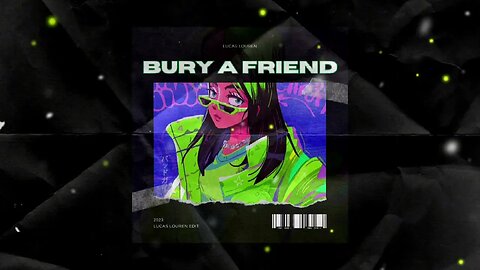 Bury a Friend (Lucas Louren Edit)
