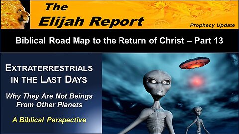 01/13/24 TER Extraterrestrials in the Last Days, Why They Are Not Beings From Other Planets - Pt 13