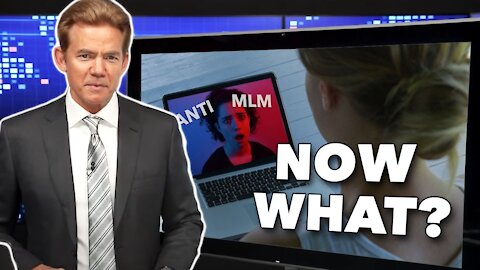 Your Prospect Just Saw an Anti-MLM Video. What Do You Do Now?