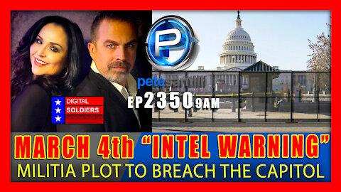 EP 2350-9AM WHAT's HAPPENING? "INTEL WARNING" OF MILITIA PLOT TO BREACH CAPITOL ON MARCH 4TH