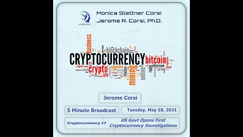 Corstet 5 Minute Overview: Cryptocurrency #7 - US Govt Opens First Cryptocurrency Investigations
