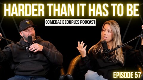COMEBACK COUPLES - HARDER THAN IT HAS TO BE