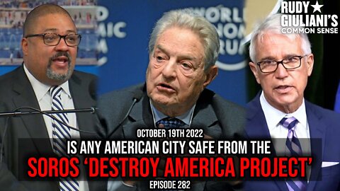 Is Any American City Safe from the Soros 'Destroy America Project' | October 19th 2022 | Ep 282