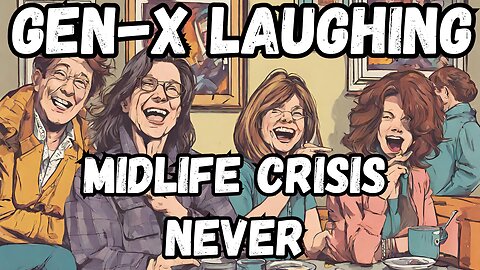 Gen X: Laughing Through the Midlife Crisis