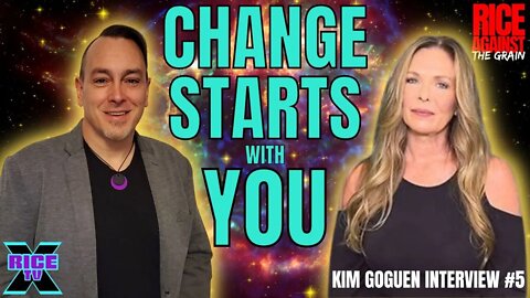 Kim Goguen - Change Starts With You Interview #5 (Repost)