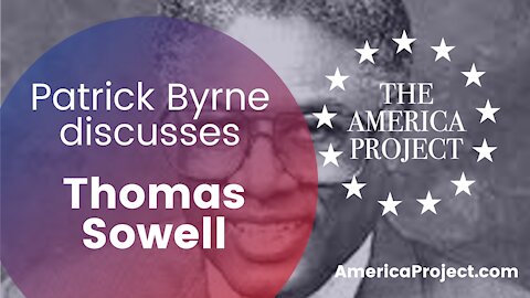 Patrick Byrne discusses writings of author Thomas Sowell