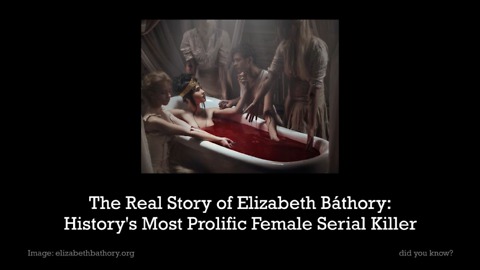 The Real Story of Elizabeth Bathory: History's Most Prolific Female Serial Killer