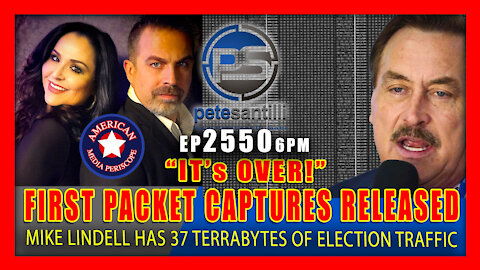 EP 2550 6PM Mike Lindell Releases First Packet Captures; HE HAS 37 TERRABYTES OF ELECTION DATA!