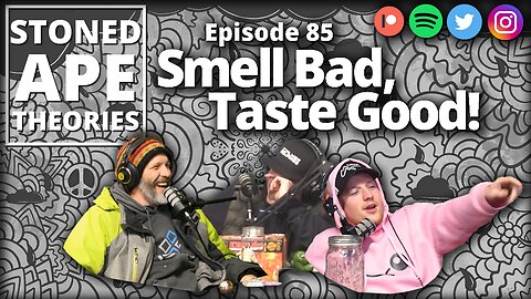 Smell Bad, Taste Good! SAT Podcast Episode 85